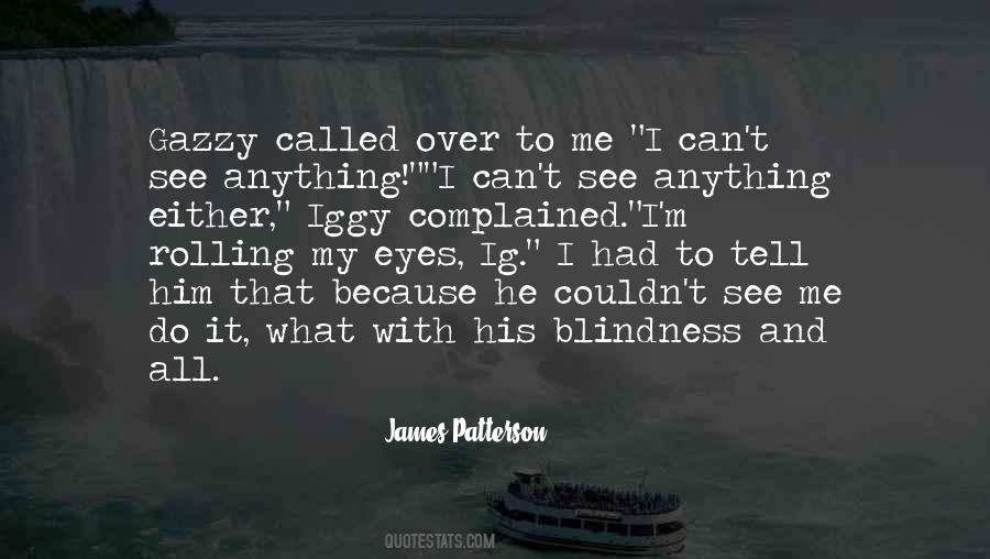 Can't See My Eyes Quotes #1342912 Can't See My Eyes Quotes #1342912
