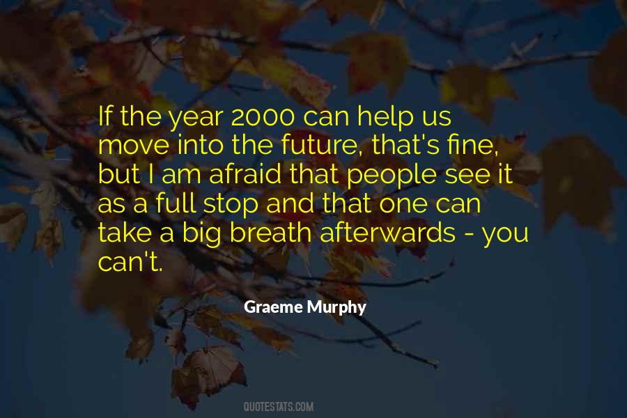 Can't See The Future Quotes #1449441