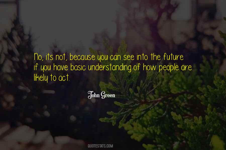 Can't See The Future Quotes #331179