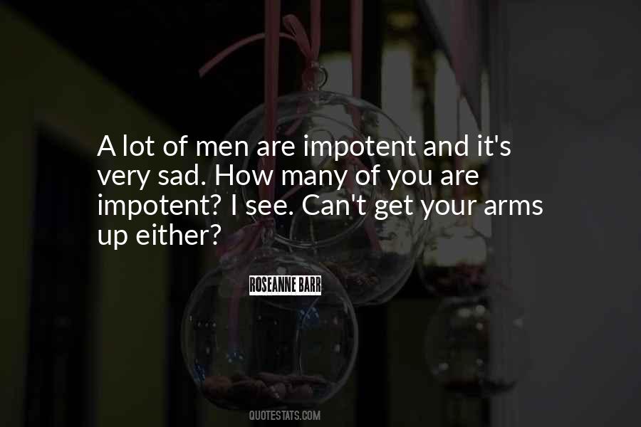 Can't See You Sad Quotes #510406