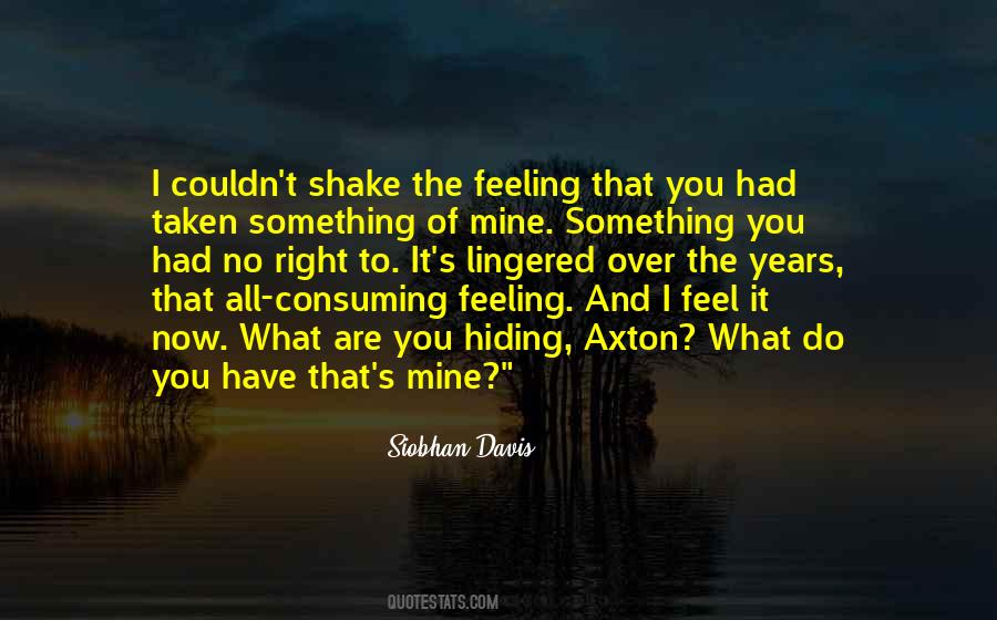 Can't Shake This Feeling Quotes #1626986
