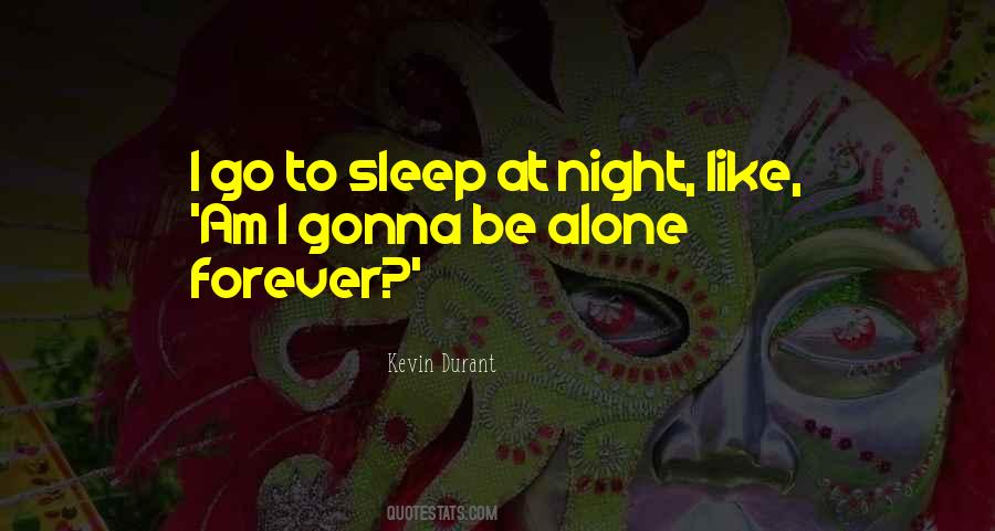 Can't Sleep Alone Quotes #59992