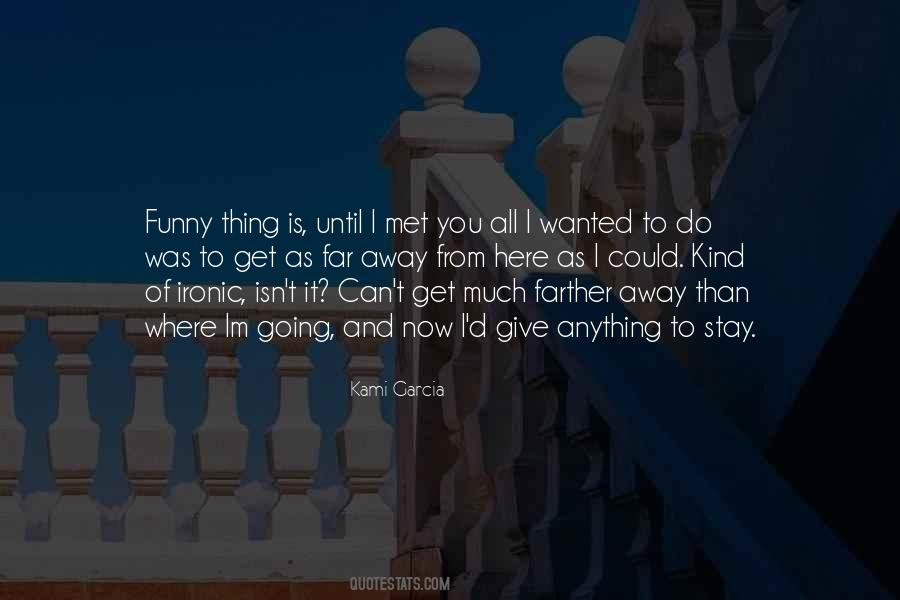 Can't Stay Away Quotes #1336725