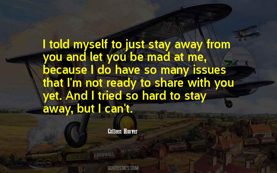 Can't Stay Away Quotes #488032