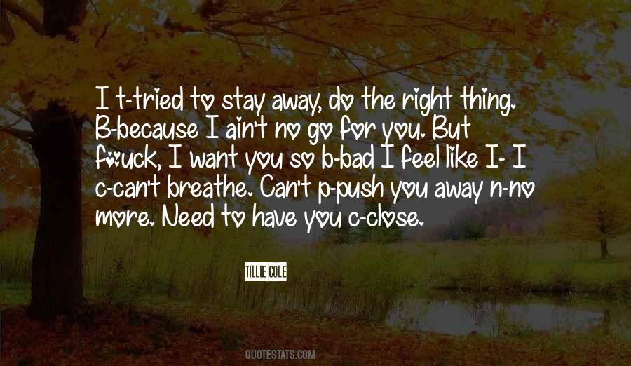 Can't Stay Away Quotes #935085