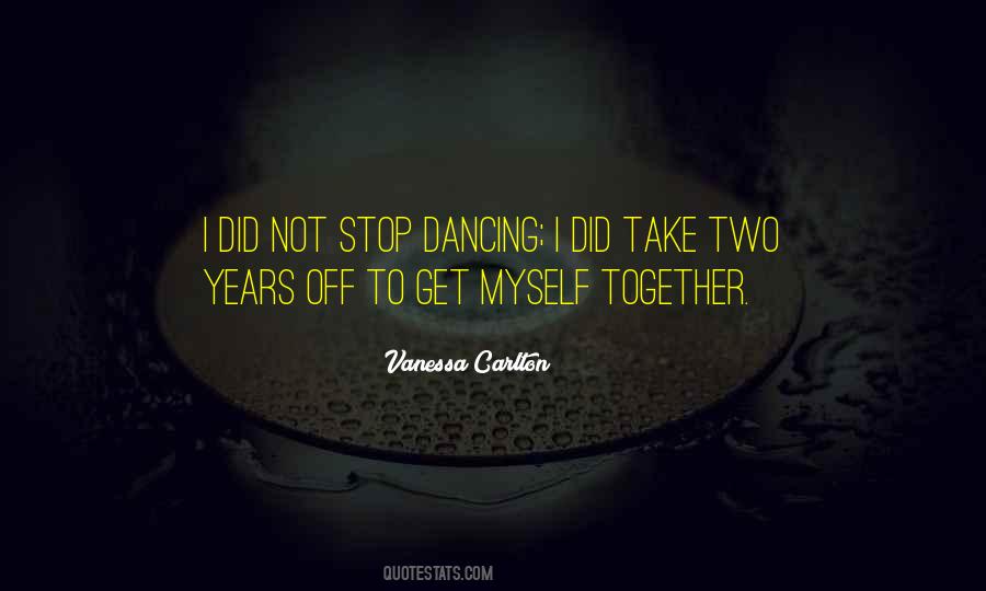 Can't Stop Dancing Quotes #528697 Can't Stop Dancing Quotes #528697