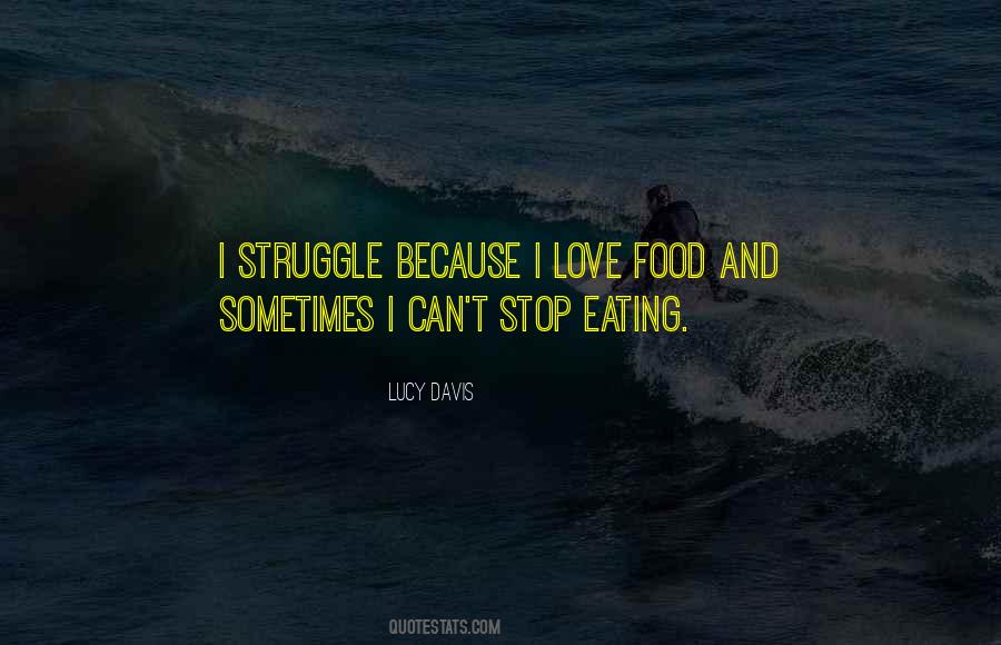 Can't Stop Eating Quotes #1303104