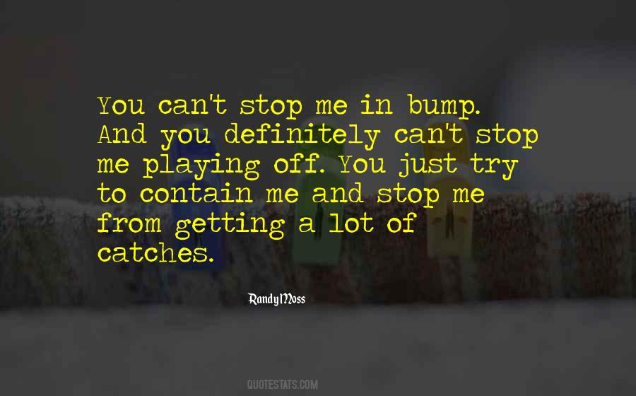Can't Stop Me Quotes #1324693