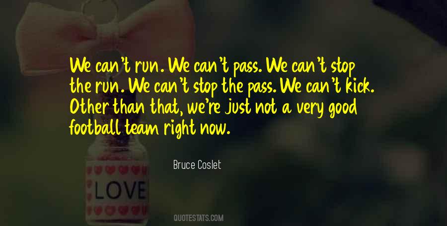 Can't Stop Now Quotes #1097951