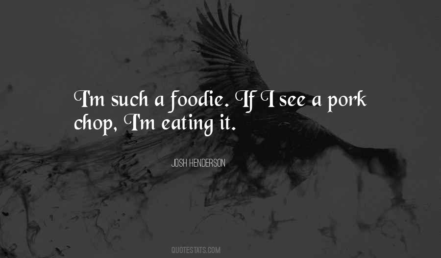 Eating Pork Quotes #520230