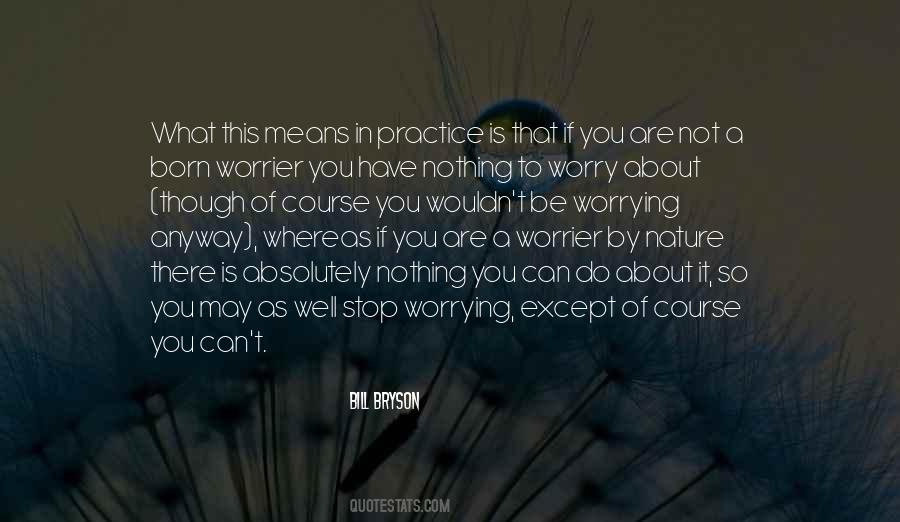Can't Stop Worrying Quotes #451872