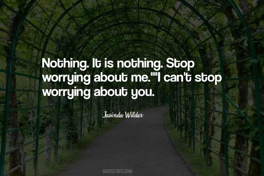 Can't Stop Worrying Quotes #534844