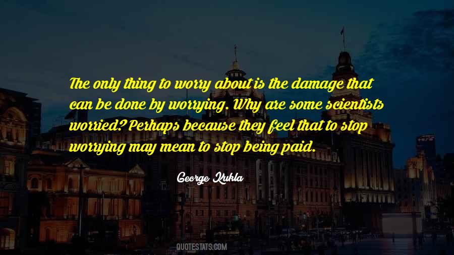 Can't Stop Worrying Quotes #898201