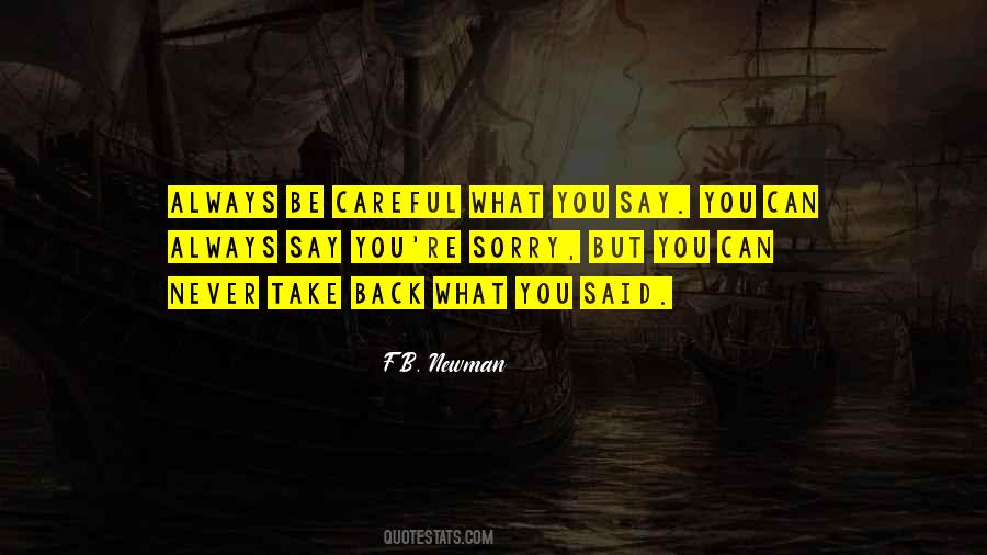Can't Take Back What You Say Quotes #564