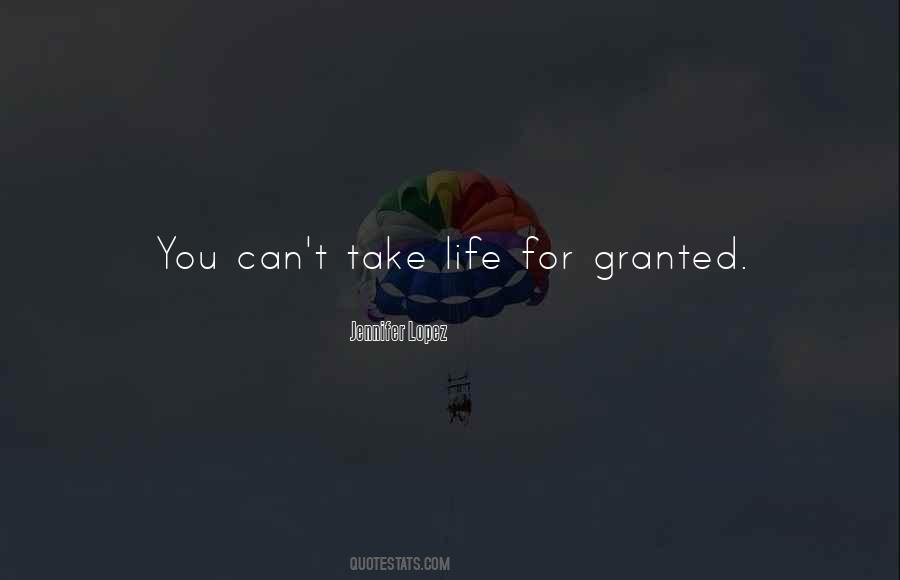 Can't Take Life Quotes #1661213