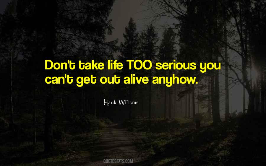 Can't Take Life Quotes #604796