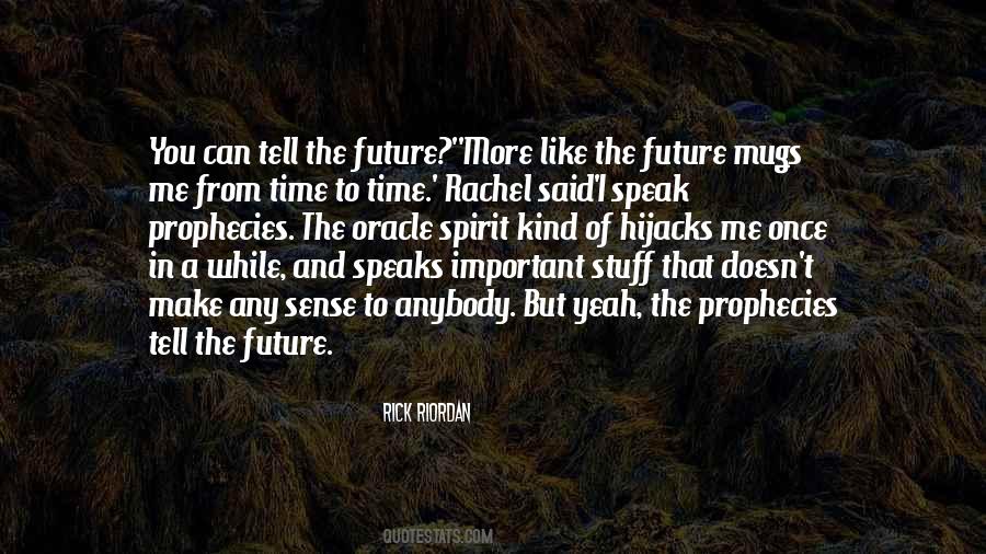 Can't Tell The Future Quotes #1239384