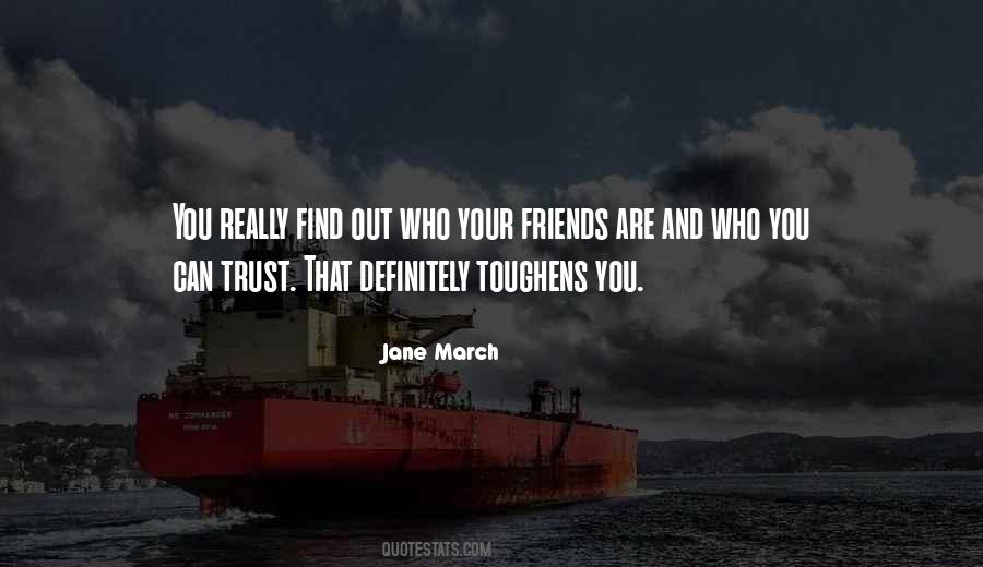 Can't Trust Friends Quotes #1706389