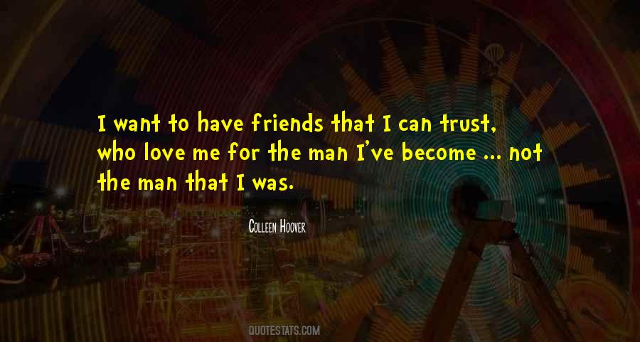 Can't Trust Friends Quotes #525110