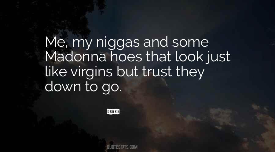 Can't Trust These Hoes Quotes #1206757