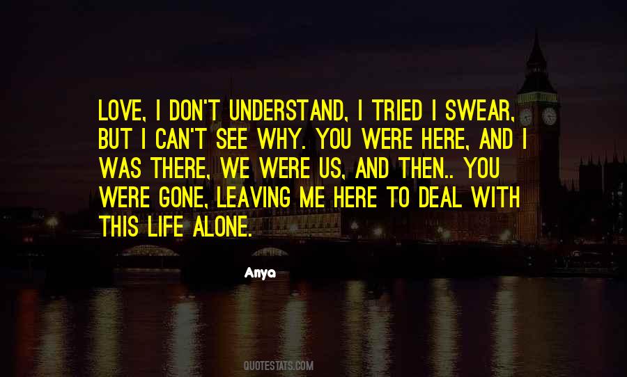 Can't Understand Life Quotes #1111881