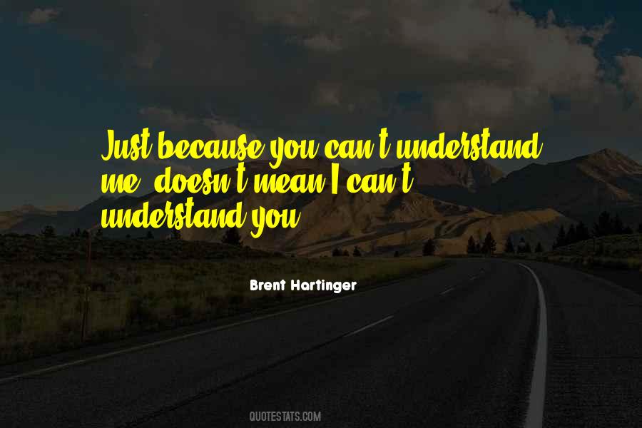 Can't Understand Me Quotes #956269