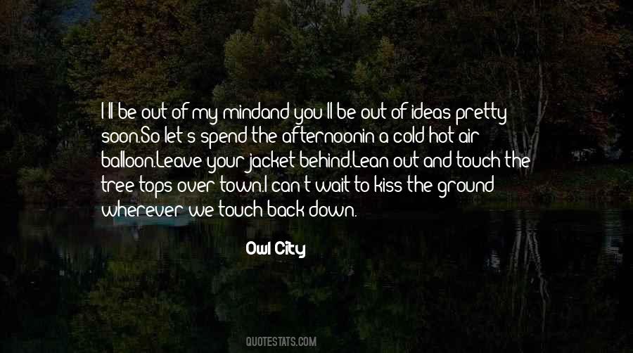 Can't Wait To Get Out Of This Town Quotes #1745739