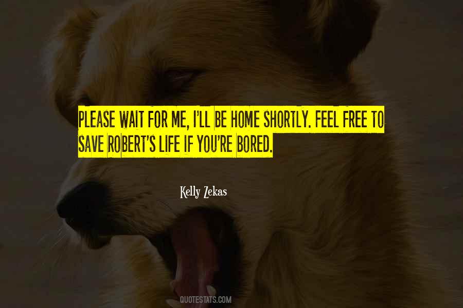 Can't Wait To Go Home Quotes #586197 Can't Wait To Go Home Quotes #586197