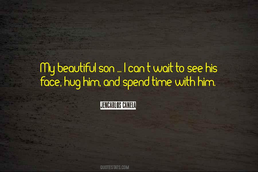 Can't Wait To Spend Time With You Quotes #555943