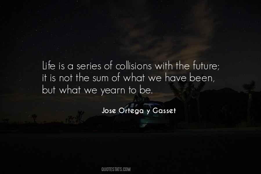 Jose Gasset Quotes #965594