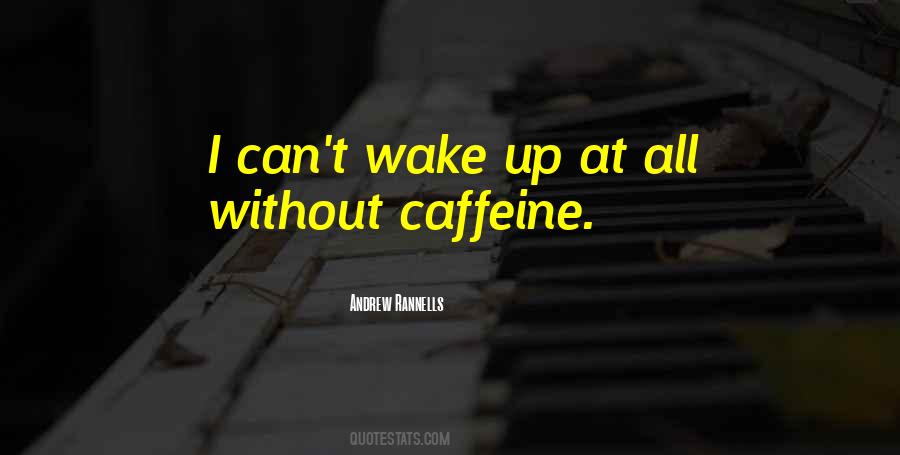 Can't Wake Up Quotes #1581456