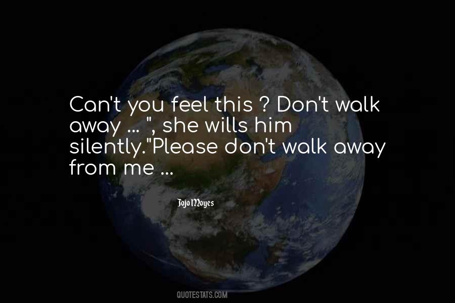 Can't Walk Away Quotes #1360126