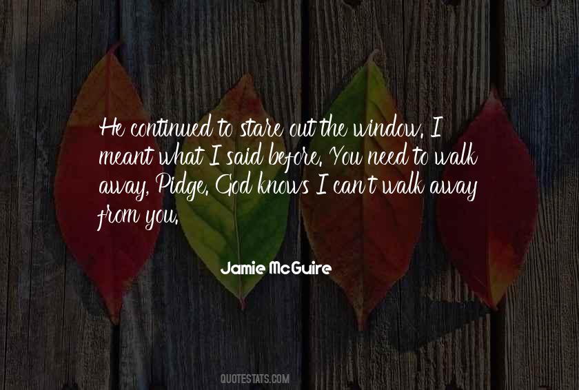 Can't Walk Away Quotes #1754006