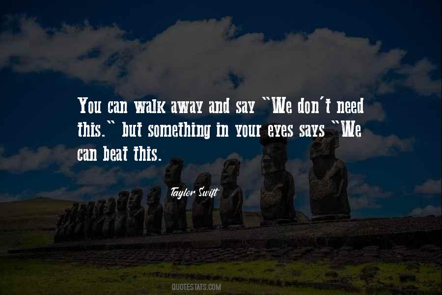 Can't Walk Away Quotes #554432