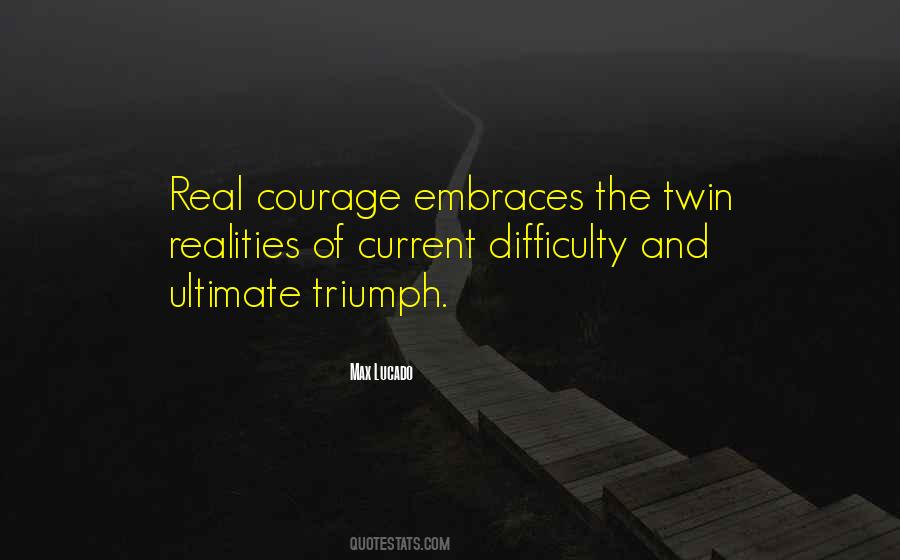 Real Courage Quotes #538096