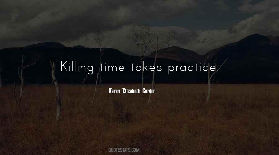 Time Is Killing You Quotes #324110