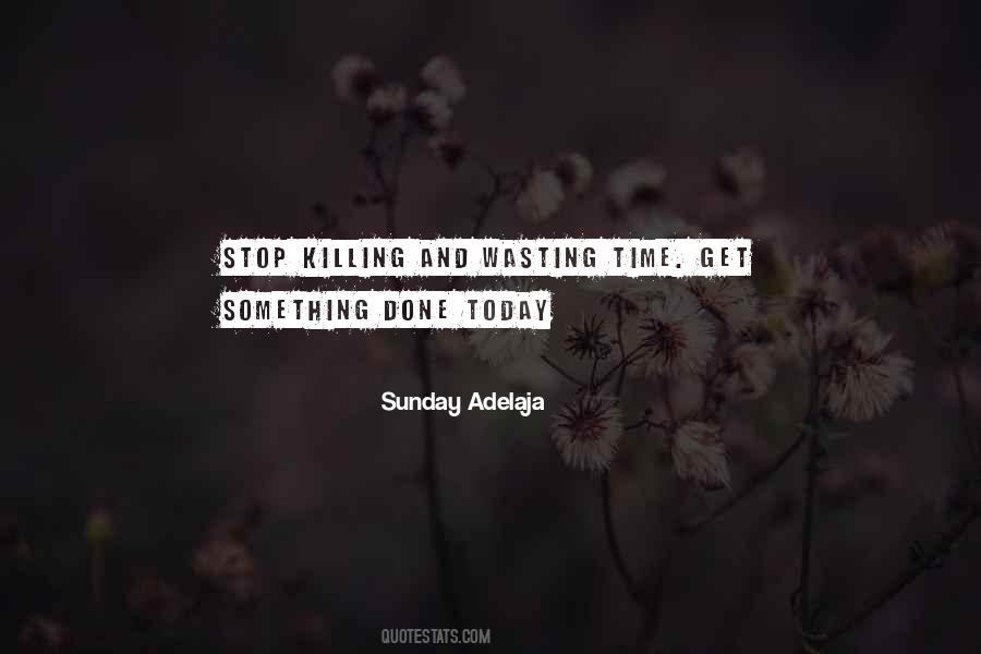 Time Is Killing You Quotes #327994