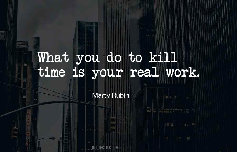 Time Is Killing You Quotes #533936