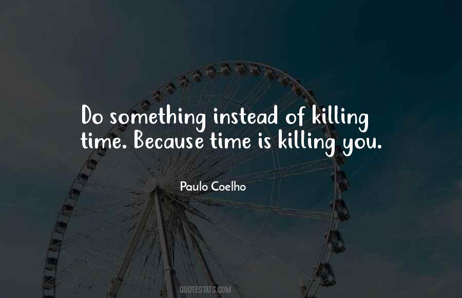 Time Is Killing You Quotes #82574