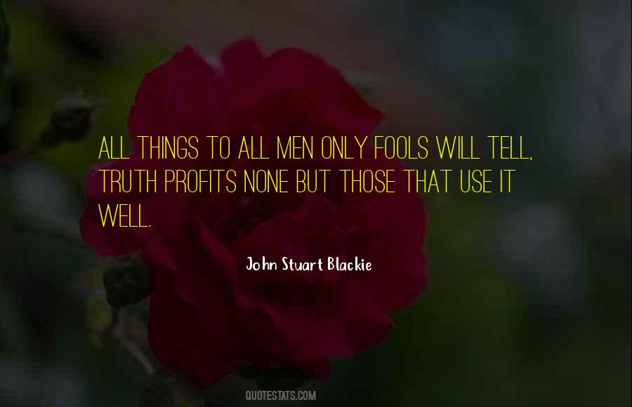 Tell Truth Quotes #1405596
