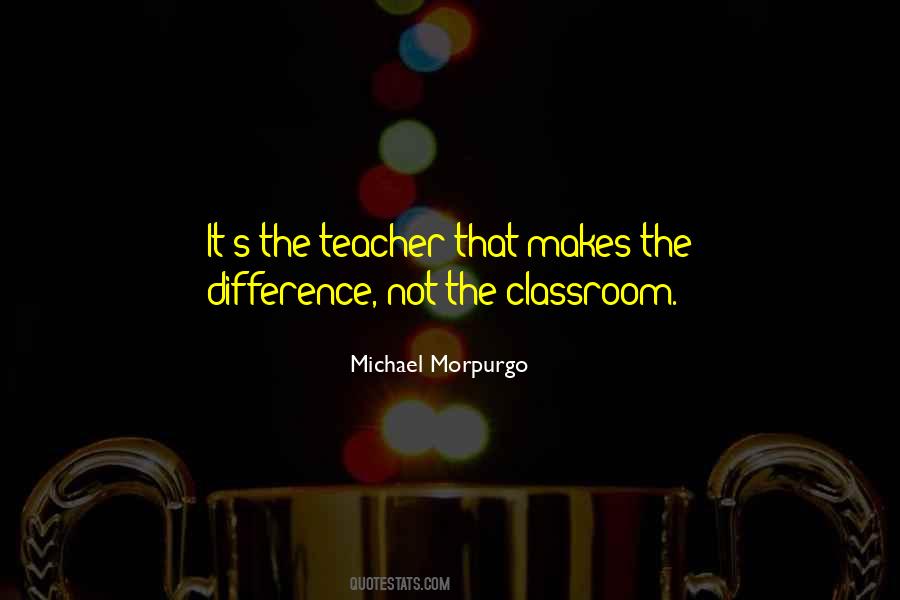 Michael Morpurgo Teacher Quotes #1527846