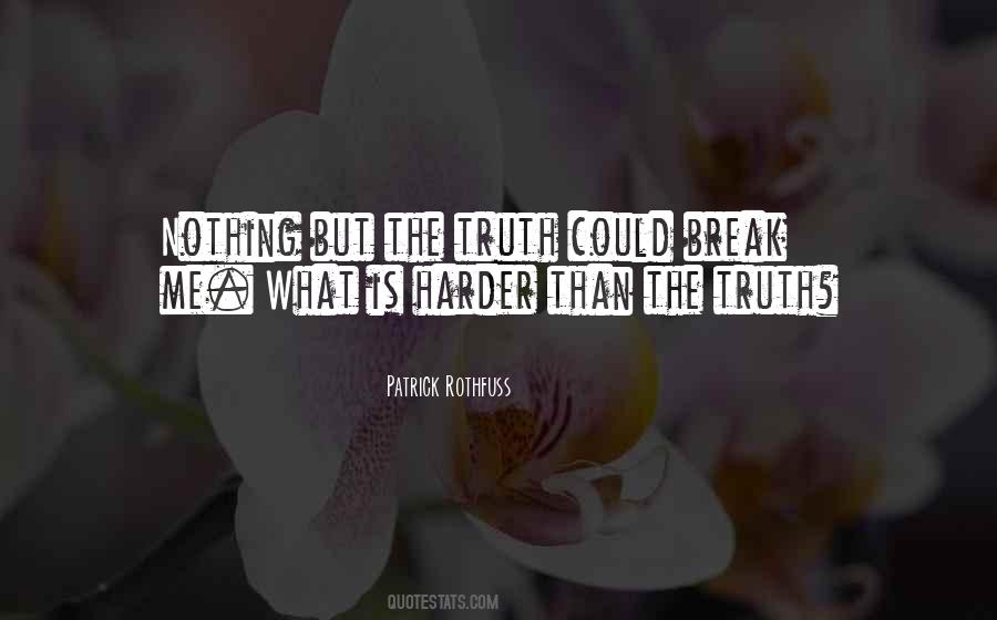 Truth What Is Quotes #29056
