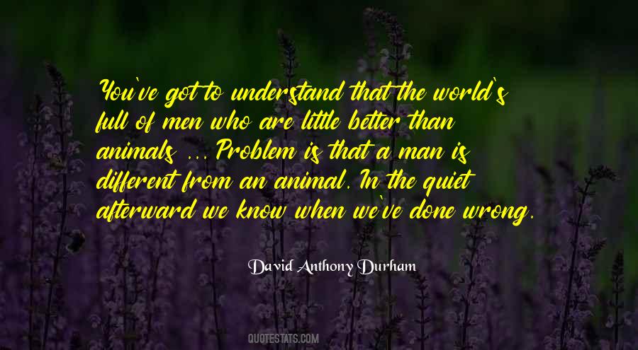 Different Animals Quotes #1407528