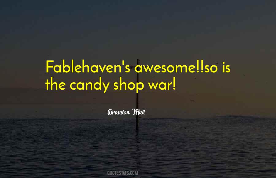 Candy Shop War Quotes #436108