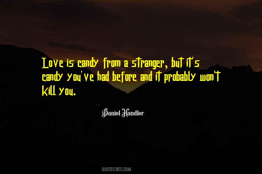 Love Is A Stranger Quotes #407652