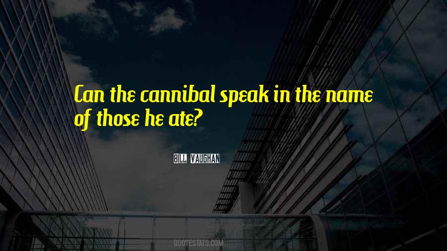 Cannibal Quotes #1609072