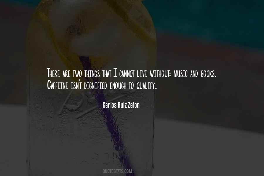 Cannot Live Without Music Quotes #1589139
