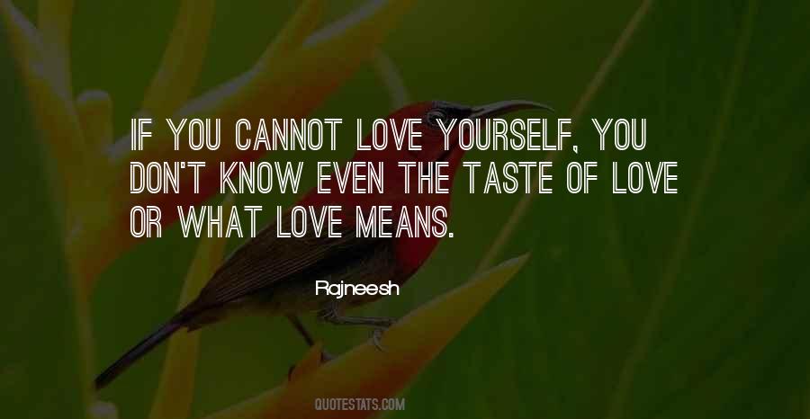 Cannot Love Quotes #1565248