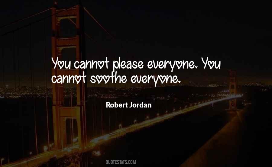 Cannot Please Everyone Quotes #1099064
