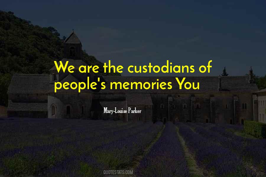 We Are Custodians Quotes #365855